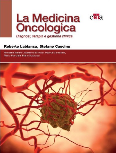 La medicina oncologica - Diagnosi, Terapia e gestione clinica